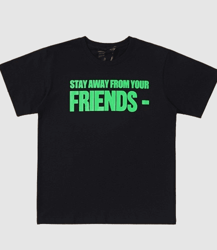 Vlone Stay Away From Your Friends Tshirt